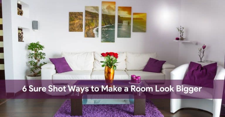 6 Sure Shot Ways to Make a Room Look Bigger